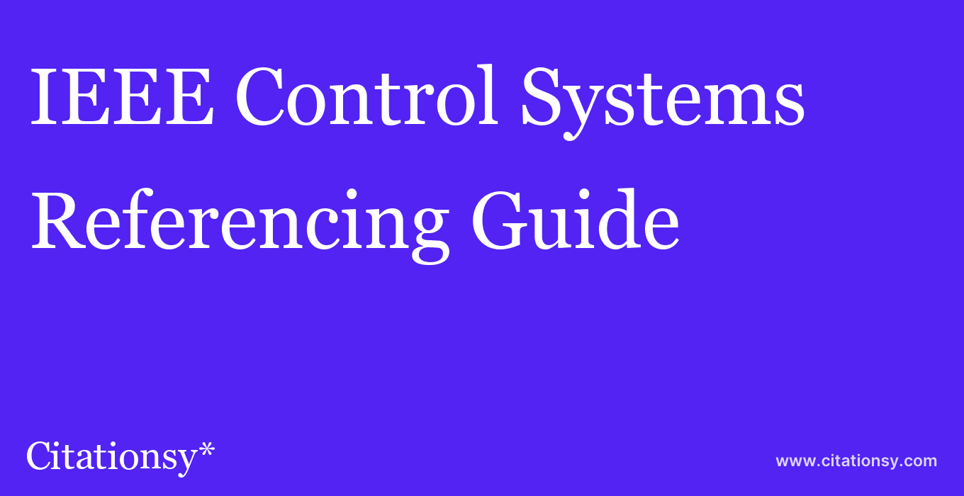 cite IEEE Control Systems  — Referencing Guide